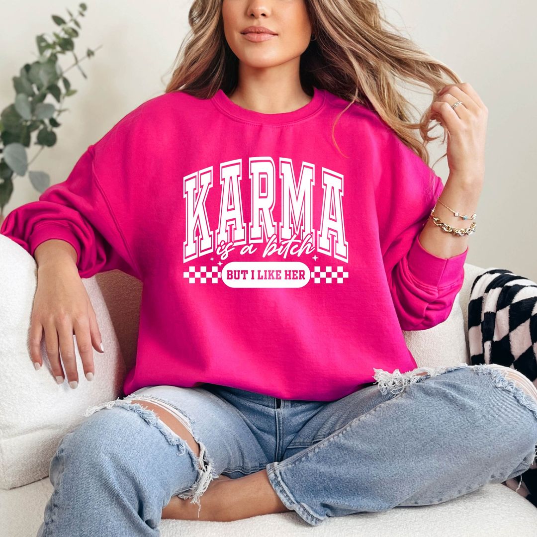 Karma is a bitch Sweatshirt