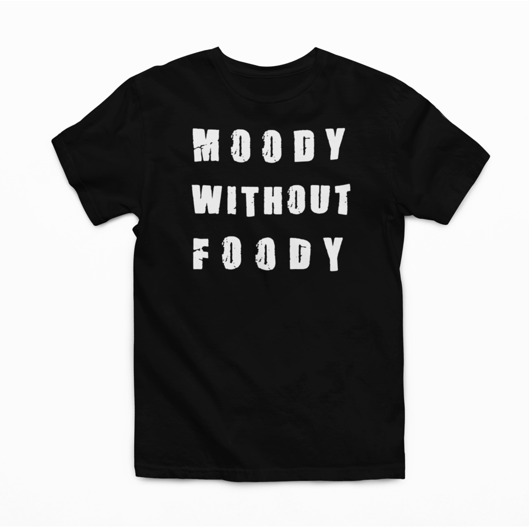 Moody Without Foody Graphic Tee *5 colors*