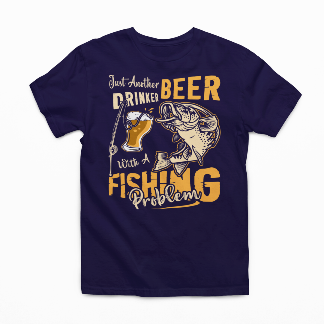 Just Another Beer Drinker With A Fishing Problem Graphic Tee *4 colors*