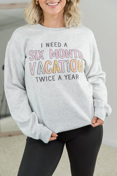 6 Month Vacation Sweatshirt