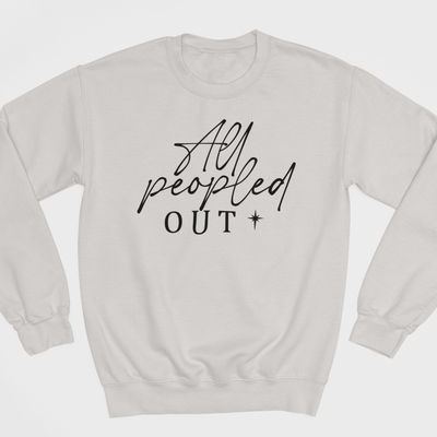 All Peopled Out Graphic Sweatshirt *3 colors*